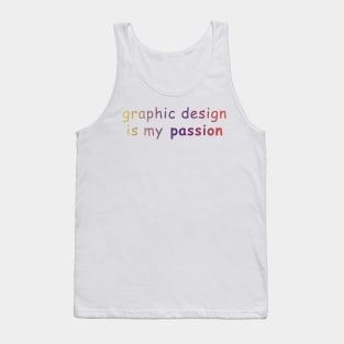 graphic design is my passion Tank Top